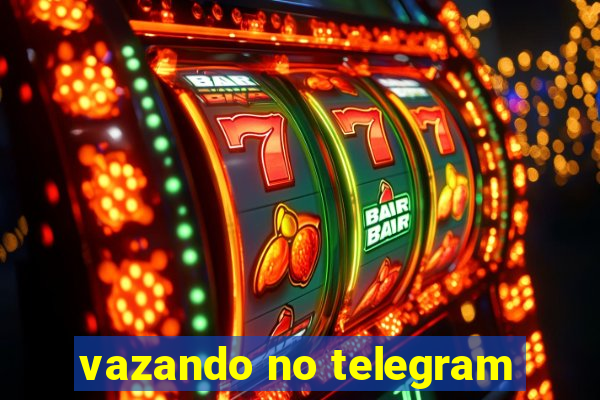 vazando no telegram